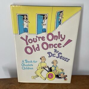 Dr. Seuss You're Only Old Once! A Book for Obsolete Children—1st Ed/1986—HC/DJ